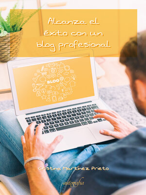 cover image of Alcanza el éxito con un blog profesional